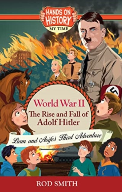 World War 2 : The Rise and Fall of Adolf Hitler - 9781781997796