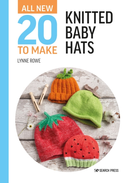 All-New Twenty to Make: Knitted Baby Hats - 9781782219767
