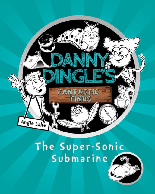 Danny Dingle's Fantastic Finds: The Super-Sonic Submarine (book 2) : 2 - 9781782262602