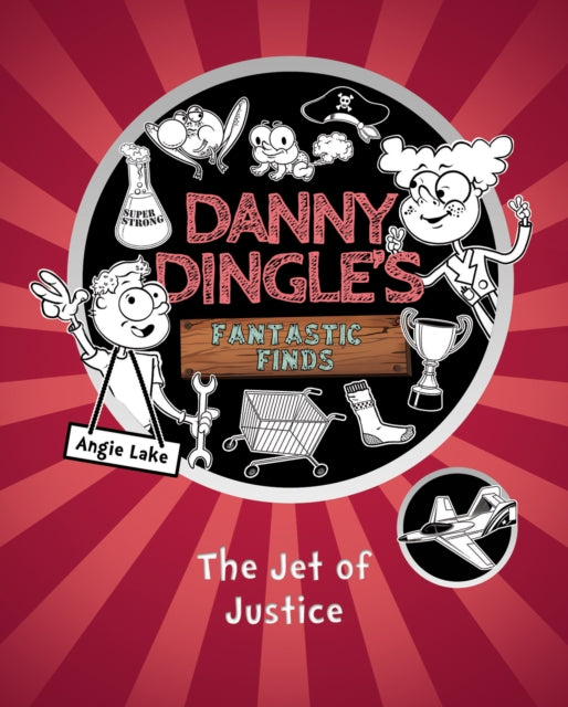 Danny Dingle's Fantastic Finds: The Jet of Justice (book 3) : 3 - 9781782262619