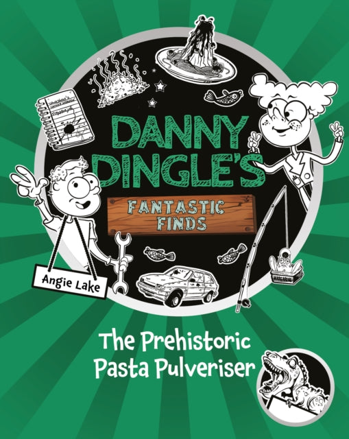 Danny Dingle's Fantastic Finds: The Prehistoric Pasta Pulveriser (Book 9) : 9 - 9781782269748