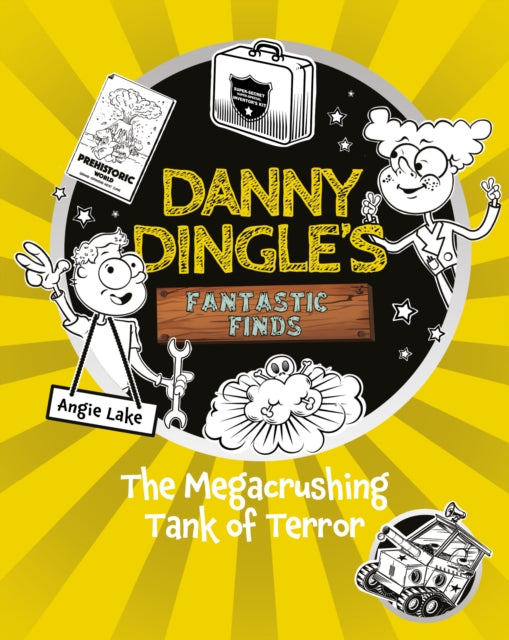 Danny Dingle's Fantastic Finds: The Megacrushing Tank of Terror (book 10) : 10 - 9781782269885