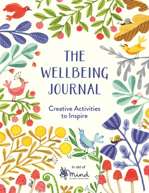 The Wellbeing Journal : Creative Activities to Inspire - 9781782438007