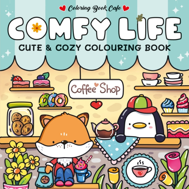 Comfy Life : Cute and Comfy Colouring Book - 9781782706960