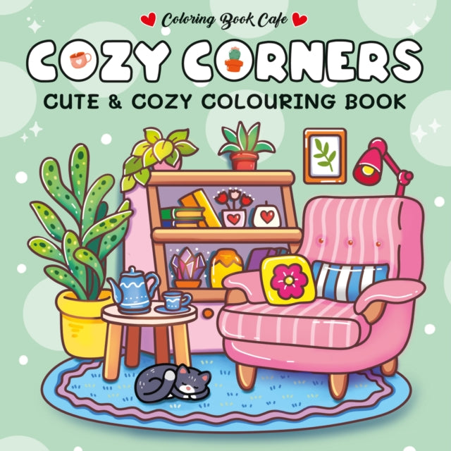 Cozy Corners : Cute and Comfy Colouring Book - 9781782706977