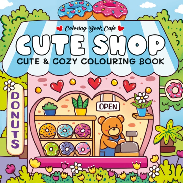 Cute Shop : Super Cute Colouring Book - 9781782706984