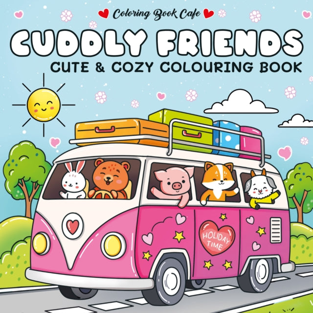 Cuddly Friends : Cozy and Cute Colouring Book - 9781782706991