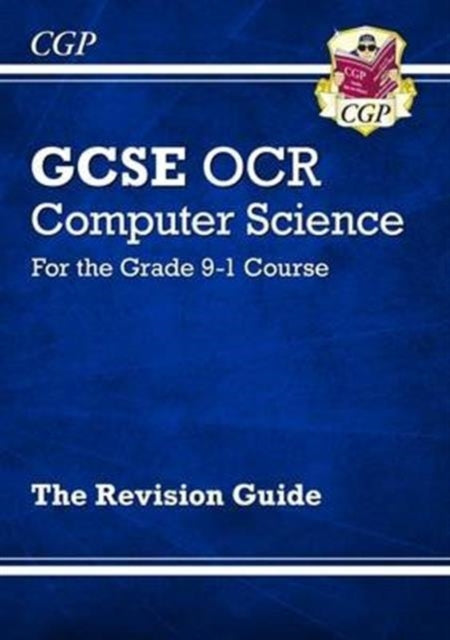 GCSE Computer Science OCR Revision Guide - for assessments in 2021 - 9781782946021
