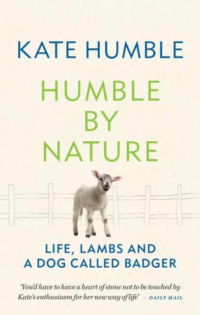 Humble by Nature : Life, lambs and a dog called Badger - 9781783255061