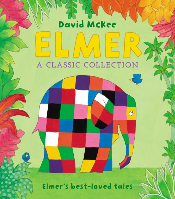 Elmer: A Classic Collection : Elmer's best-loved tales - 9781783448678