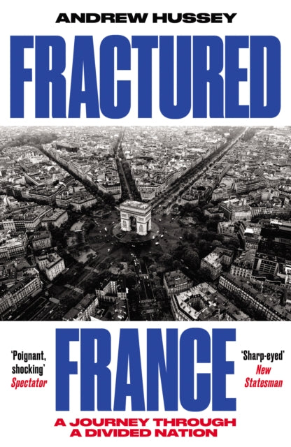 Fractured France : A Journey Through a Divided Nation - 9781783786626
