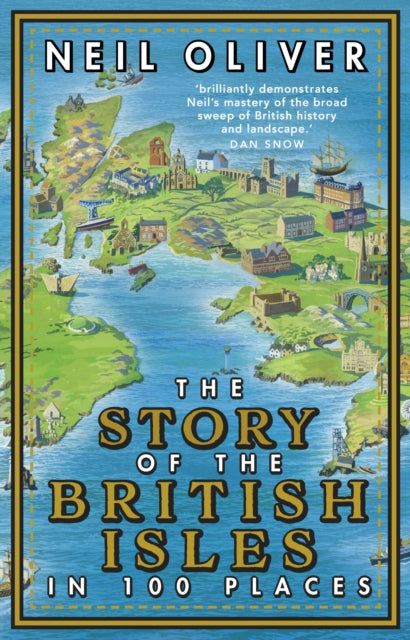 The Story of the British Isles in 100 Places - 9781784165352