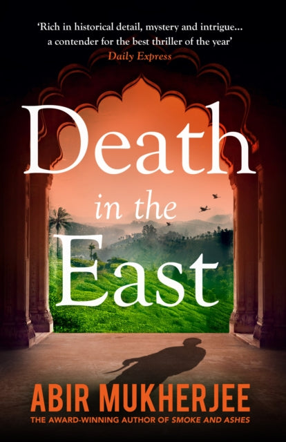 Death in the East : ‘The perfect combination of mystery and history’ Sunday Express - 9781784708535