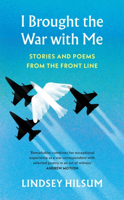 I Brought the War with Me : Stories and Poems from the Front Line - 9781784745349