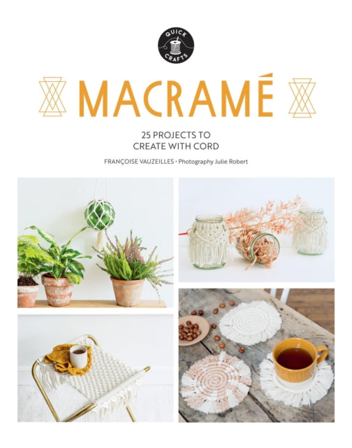 Macrame : 25 Super Simple Projects For Your Home - 9781784887599