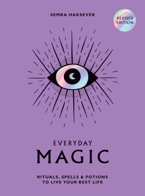 Everyday Magic : Rituals, Spells and Potions to Live Your Best Life - 9781784887643