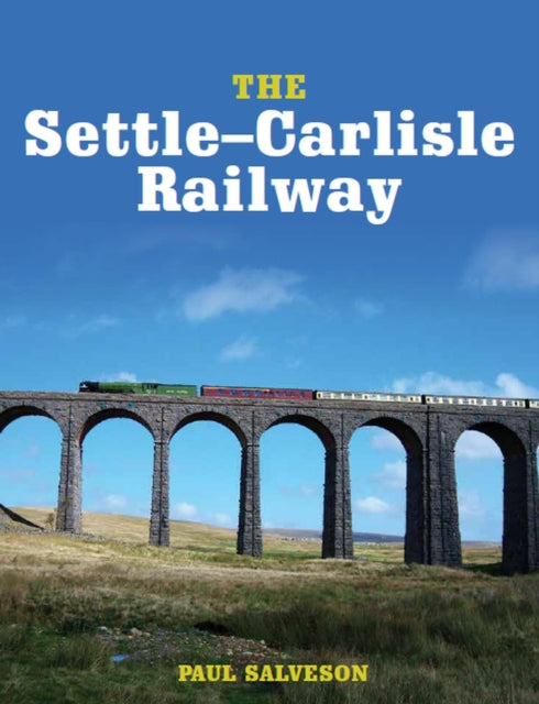 The Settle-Carlisle Railway - 9781785006371