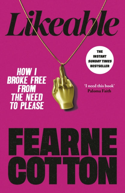 Likeable : How I Broke Free From The Need To Please - 9781785046292