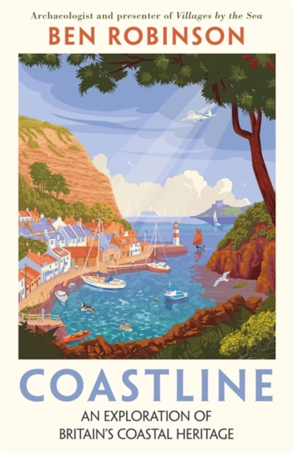 Coastline : An Exploration of Britain's Coastal Heritage - 9781785125010