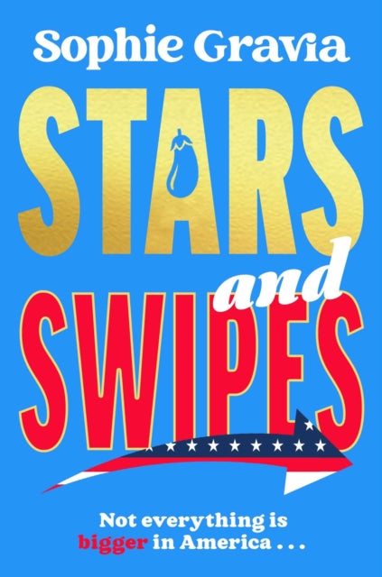 Stars and Swipes : A brand new beach read from the author of The D*cktionary Club and Hot Girl Summer - 9781785127601