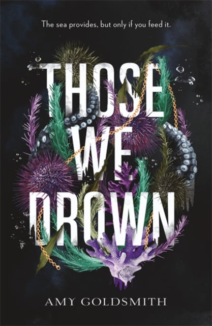 Those We Drown : Horror, fantasy and mythology that will pull you to the depths of the ocean - 9781785305917