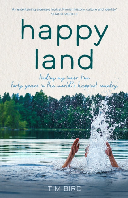 Happy Land : Finding my inner Finn: forty years in the world’s happiest country - 9781785634376