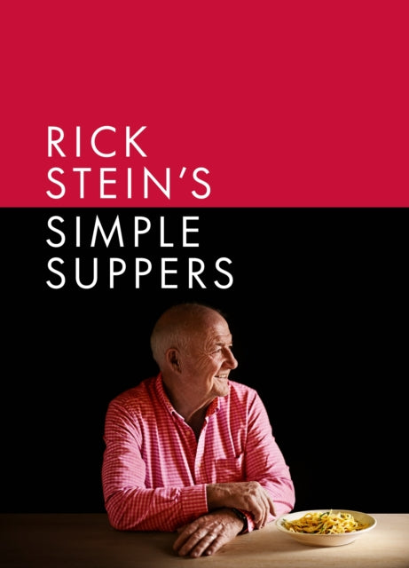 Rick Stein's Simple Suppers : A brand-new collection of over 120 easy recipes - 9781785948145