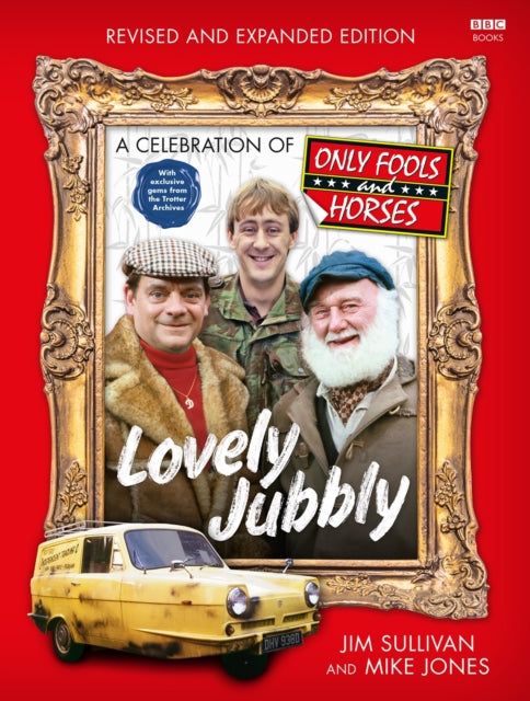 Lovely Jubbly : A Celebration of Only Fools and Horses - 9781785948886