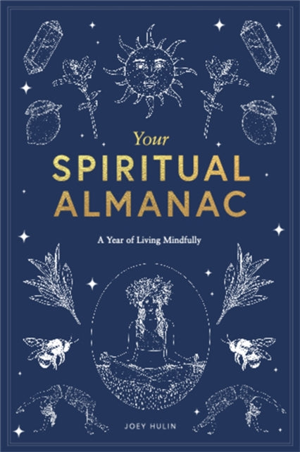 Your Spiritual Almanac : A Year of Living Mindfully - 9781786277343