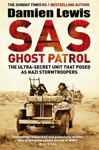 SAS Ghost Patrol : The Ultra-Secret Unit That Posed As Nazi Stormtroopers - 9781786483140