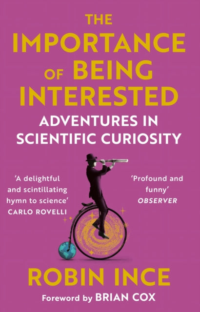 The Importance of Being Interested : Adventures in Scientific Curiosity - 9781786492647