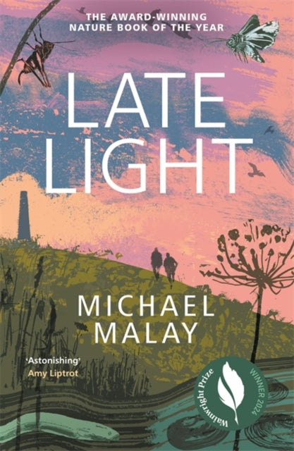 Late Light : WINNER OF THE 2024 WAINWRIGHT PRIZE FOR NATURE WRITING - 9781786581440