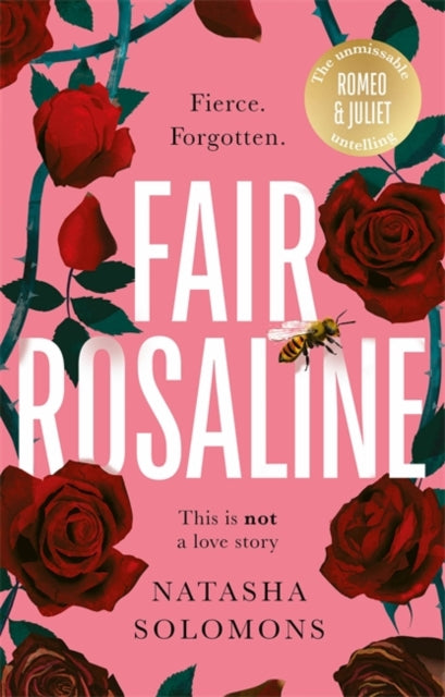 Fair Rosaline : THE DARK, CAPTIVATING AND SUBVERSIVE UNTELLING OF SHAKESPEARE'S ROMEO AND JULIET - 9781786582676