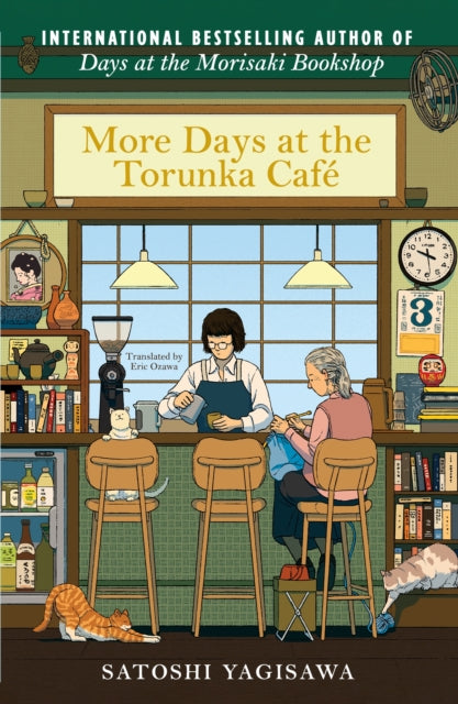More Days at the Torunka Cafe : The new coffee shop-set cosy novel from the bestselling author of Days at the Morisaki Bookshop - 9781786585257