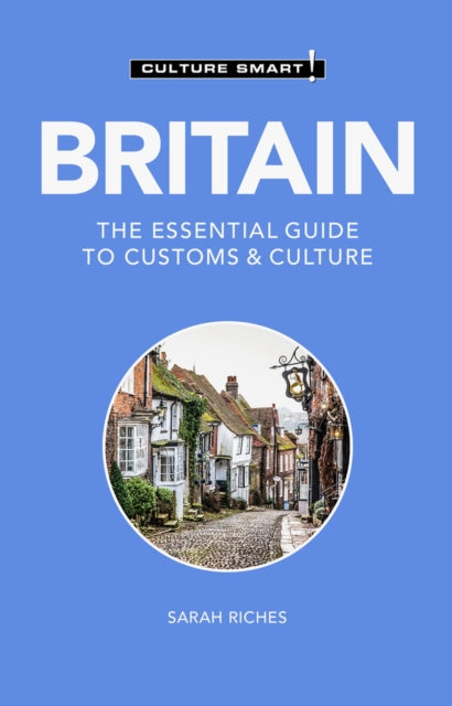 Britain - Culture Smart! : The Essential Guide to Customs & Culture - 9781787023574