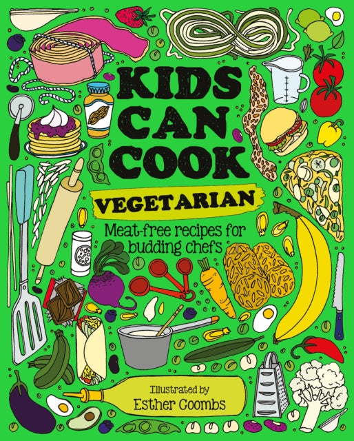 Kids Can Cook Vegetarian : Meat-free Recipes for Budding Chefs - 9781787081185