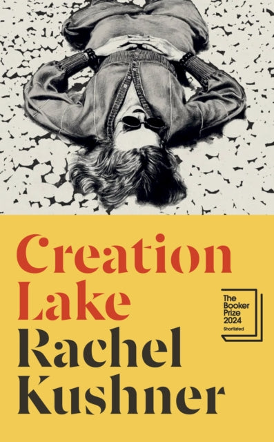 Creation Lake : From the Booker Prize-shortlisted author - 9781787331747