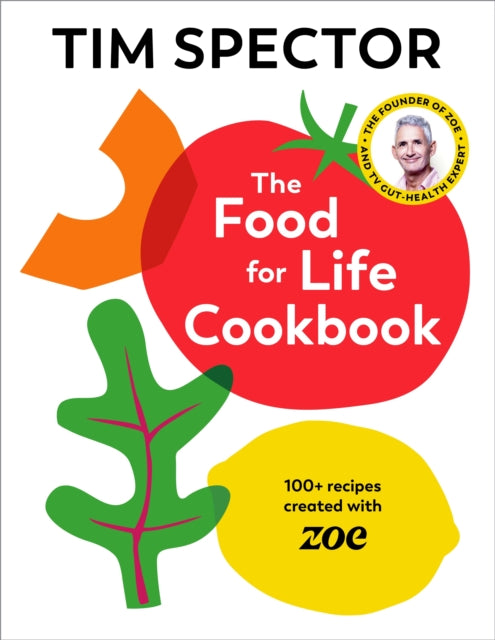 The Food For Life Cookbook : 100+ Recipes Created with ZOE - 9781787335233