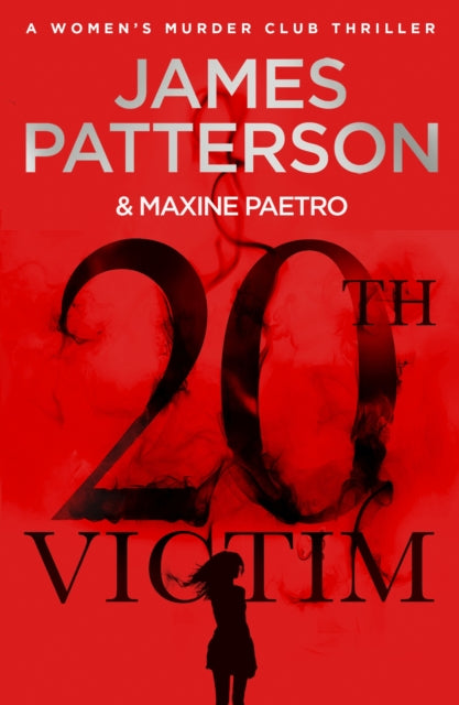 20th Victim : Three cities. Three bullets. Three murders. (Women’s Murder Club 20) - 9781787461956