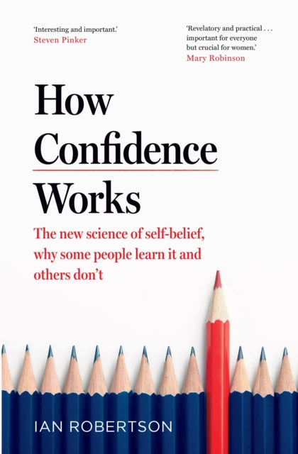 How Confidence Works : The new science of self-belief - 9781787633711