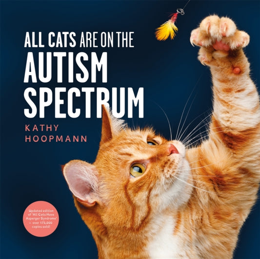 All Cats Are on the Autism Spectrum : An affirming introduction to autism - 9781787754713