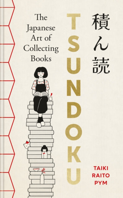 Tsundoku : The Japanese Art of Collecting Books - 9781788406468
