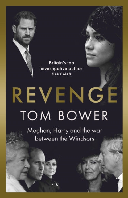 Revenge : Meghan, Harry and the war between the Windsors.  The Sunday Times no 1 bestseller - 9781788705035