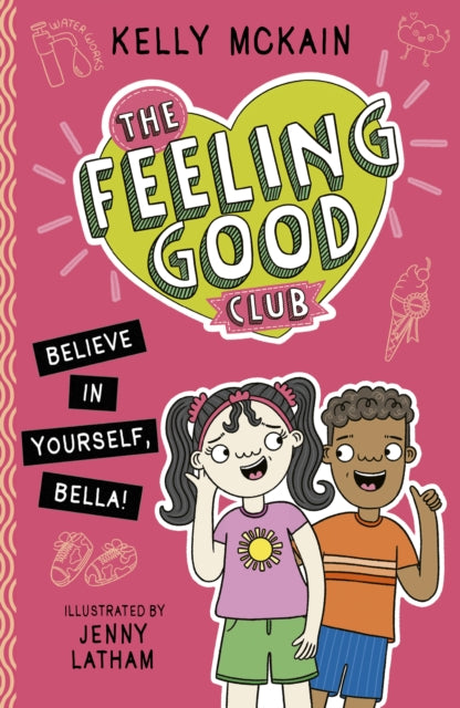 The Feeling Good Club: Believe in Yourself, Bella! - 9781788953108