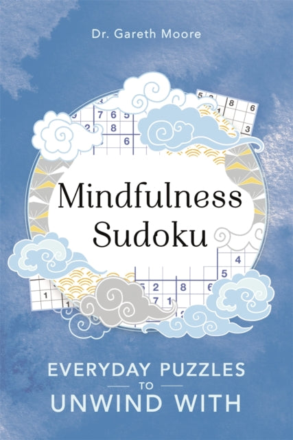 Mindfulness Sudoku : Everyday puzzles to unwind with - 9781789292121