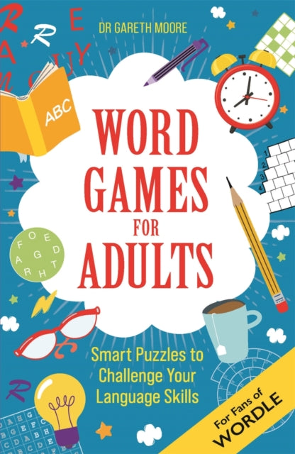 Word Games for Adults : Smart Puzzles to Challenge Your Language Skills – For Fans of Wordle - 9781789294712