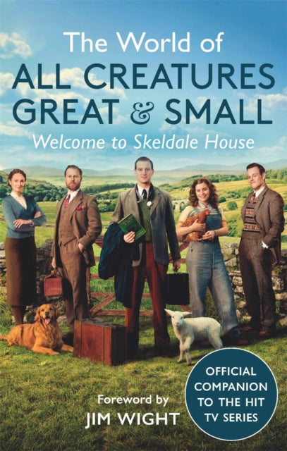 The World of All Creatures Great & Small : Welcome to Skeldale House - 9781789294835