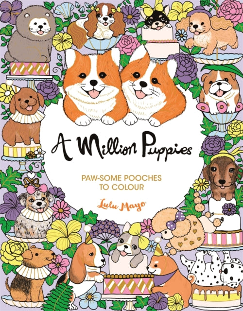 A Million Puppies : Paw-some Pooches to Colour - 9781789296082