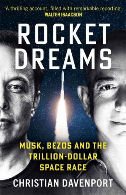 Rocket Dreams : Musk, Bezos and the Trillion-Dollar Space Race - 9781789467147
