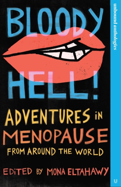 Bloody Hell! : Adventures in Menopause From Around the World - 9781800183711